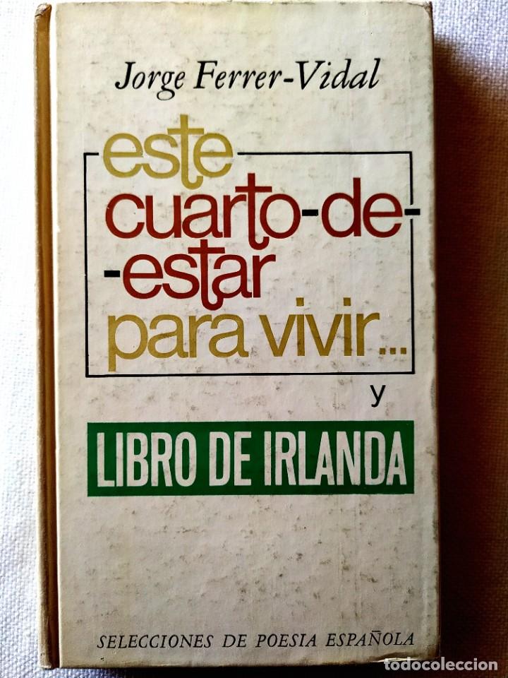 Libros de segunda mano: JORGE FERRER-VIDAL: ESTE CUARTO DE ESTAR. LIBRO DE IRLANDA - NUEVO - Foto 1
