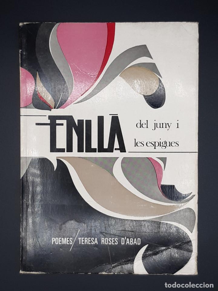 Libri di seconda mano: ENLL&Agrave; del juny i les espigues, Teresa Roses d'Abad, 1968