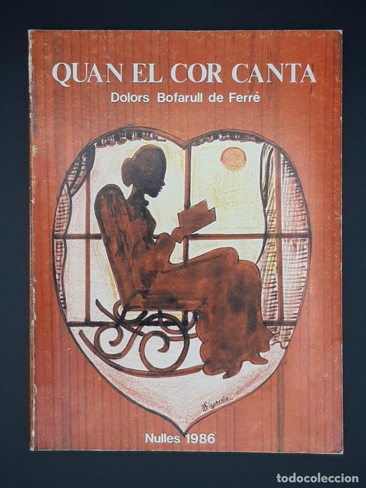 Libros de segunda mano: Quan el cor canta, Dolors Bofarull de Ferr&eacute;, 1986
