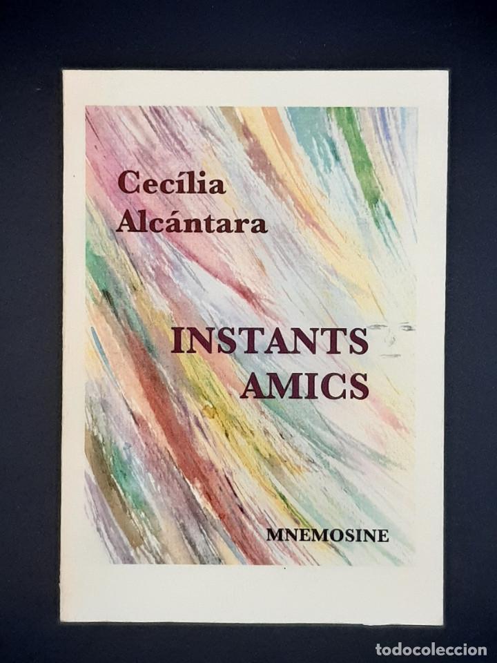 Libros de segunda mano: Instants Amics, Cec&iacute;lia Alc&aacute;ntara Ribolleda, 2002