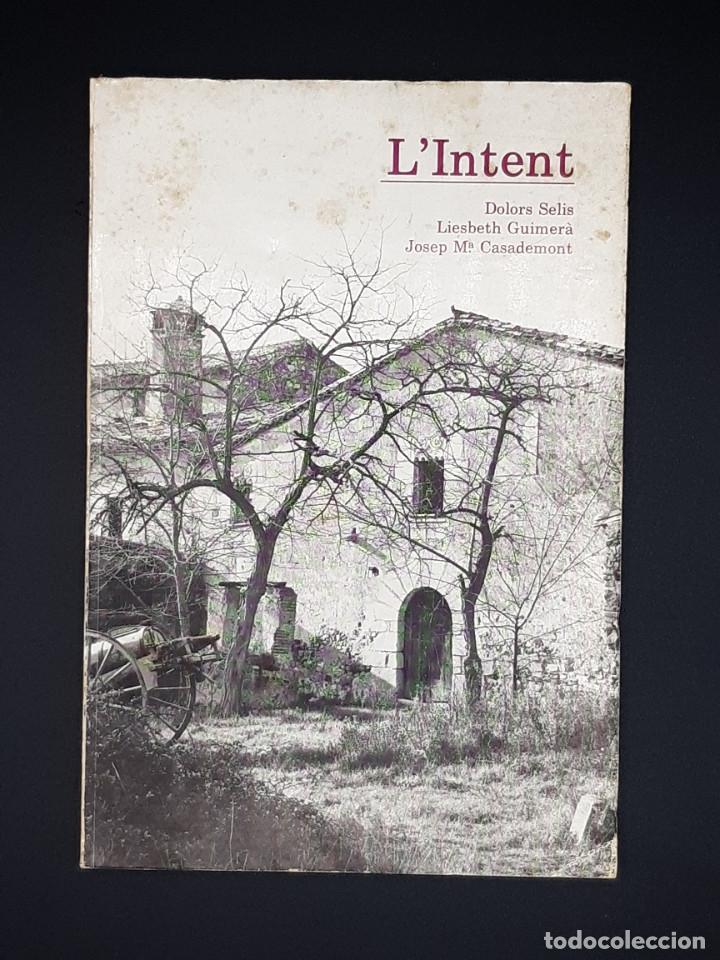 Libros de segunda mano: L'intent - Dolors Selis + Liesbeth Guimer&agrave; + Josep M&ordf; Casademont, 1984