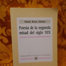 Libros de segunda mano: MARIA ROSA ALONSO POESIA DE LA SEGUNDA MITAD DEL SIGLO XIX. Lote 314804888