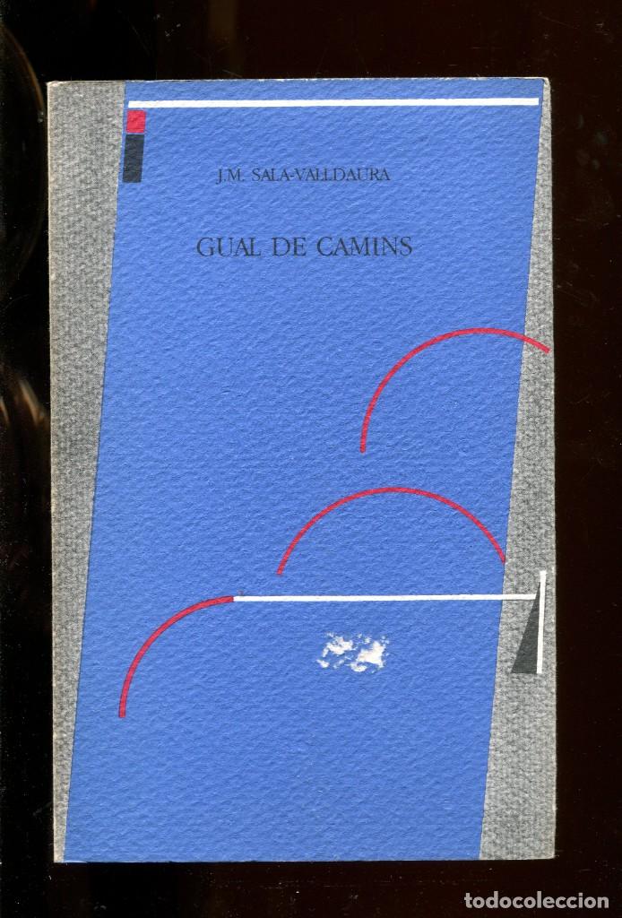 Libri di seconda mano: J.M. Sala Valldaura. Gual de camins. edicions de mall 1985. poesia. p&agrave;gines per tallar. nou
