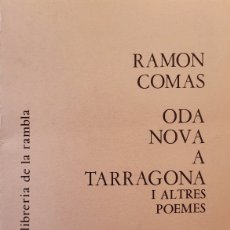 Libros de segunda mano: RAMON COMAS. ODA NOVA A TARRAGONA I ALTRES POEMES. DIBUIXOS D'ENRIC BAIXERAS