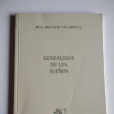 Libros de segunda mano: GENEALOGÍA DE LOS SUEÑOS. VILLARREAL, JOSÉ ANTONIO (DEDICATORIA DEL AUTOR). Lote 317913793