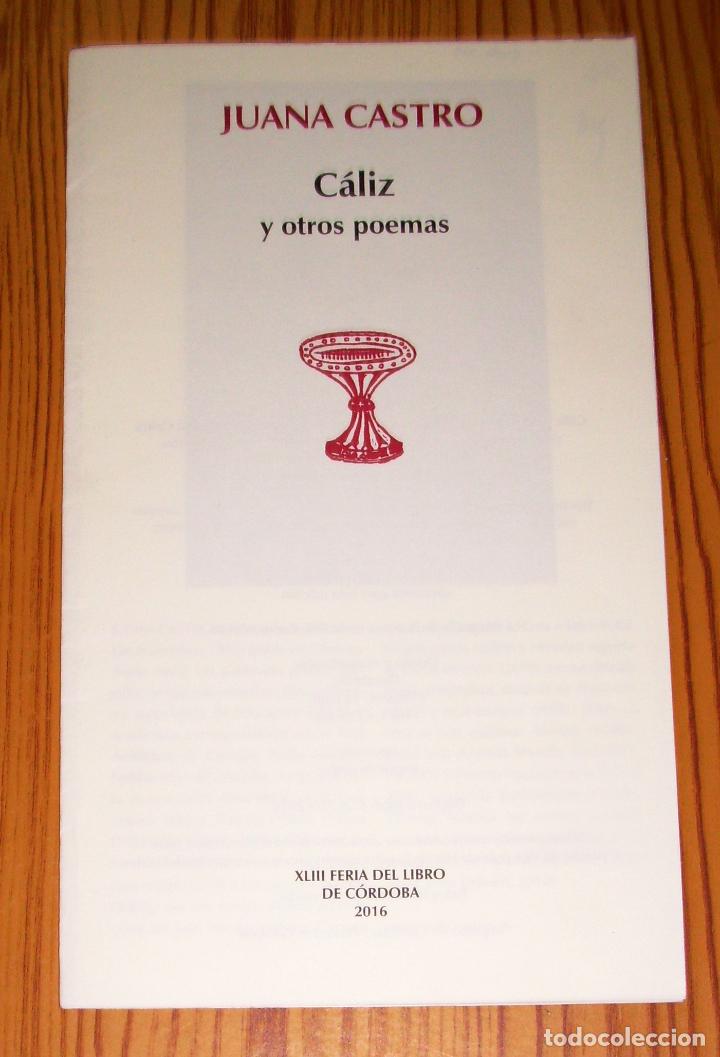 Libros de segunda mano: CASTRO, Juana. C&aacute;liz y otros poemas / XLIII Feria del Libro de C&oacute;rdoba, 2016