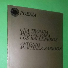 Libros de segunda mano: ANTONIO MARTINEZ SARRION: UNA TROMBA MORTAL PARA LOS BALLENEROS. ED. LUMEN, 1975