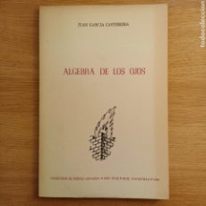 Libros de segunda mano: ALGEBRA DE LOS OJOS. JUAN GARCÍA CASTIÑEIRA. COLECCIÓN DE POESÍA ”ANGARO” Nº 93, SEVILLA 1986.. Lote 323774883