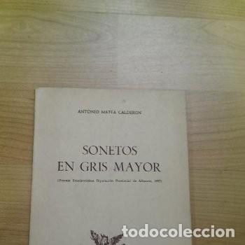 Libros de segunda mano: SONETOS EN GRIS MAYOR. ANTONIO MATEA CALDER&Oacute;N - Foto 1