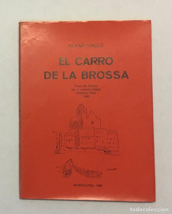 Libros de segunda mano: EL CARRO DE LA BROSSA. - VALLS, &Agrave;lvar. - Foto 1