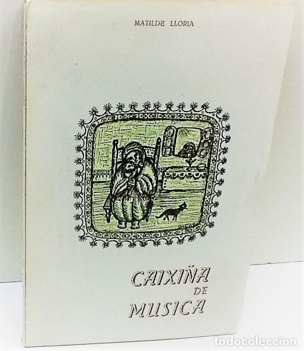 Libros de segunda mano: MATILDE LLORIA ... CAIXINA DE MUSICA ... 1971