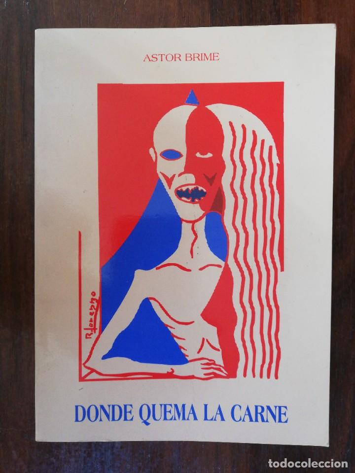 Libros de segunda mano: DONDE QUEMA LA CARNE - Brime, Astor - 1994 - Foto 1
