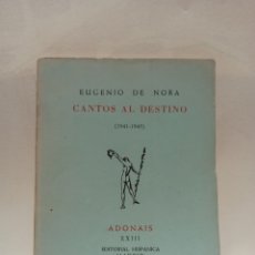 Libros de segunda mano: AUTOGRAFO CON DEDICATORIA Y FIRMA DEL POETA EUGENIO DE NORA: CANTOS AL DESTINO 1945 1ª ED. ADONAIS. Lote 327188183