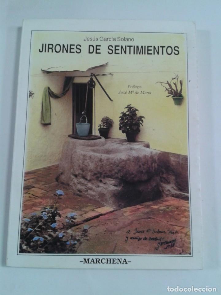 Libri di seconda mano: JIRONES DE SENTIMIENTOS - JES&Uacute;S GARC&Iacute;A SOLANO - MARCHENA 1988.