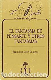 Libri di seconda mano: El fantasma de pensarte y otros fantasmas (Francisco Jos&eacute; Cantero)