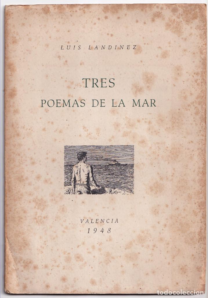 Libri di seconda mano: LUIS LAND&Iacute;NEZ: TRES POEMAS DE LA MAR. VALENCIA, 1948. DEDICADO Y NUMERADO