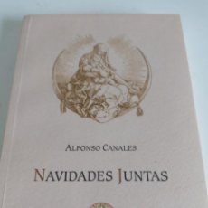 Libros de segunda mano: NAVIDADES JUNTAS ALFONSO CANALES. LIBRO DE POESÍA. 2001.