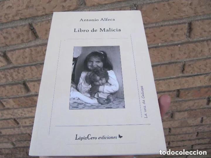Libros de segunda mano: LIBRO DE MALICIA - ANTONIO ALFECA - LAPIZ CERO EDICIONES 2011 - Foto 1