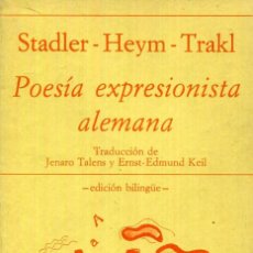 Libros de segunda mano: POESÍA EXPRESIONISTA ALEMANA - ERNEST STADLER; GEORG HEYM; GEORG TRAKL