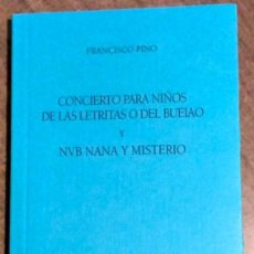 Libros de segunda mano: CONCIERTO PARA NIÑOS DE LAS LETRITAS O DEL BUEIAO Y NVB NANA Y MISTERIO - FRANCISCO PINO
