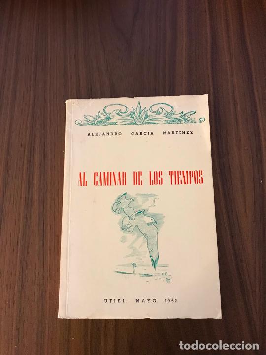 Libri di seconda mano: AL CAMINAR DE LOS TIEMPOS , ALEJANDRO GARCIA MARTINEZ , POESIA , UTIEL MAYO 1962