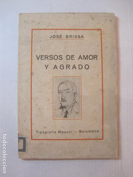 Libros de segunda mano: JOSE BRISSA-VERSOS DE AMOR Y AGRADO-LIBRO POESIA-TIPOGRAFIA MAUCCI-VER FOTOS-(K-6315)
