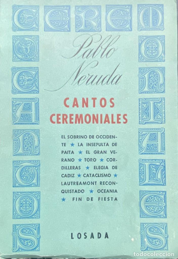 Libros de segunda mano: Neruda. Cantos ceremoniales. Primera edici&oacute;n - Foto 1