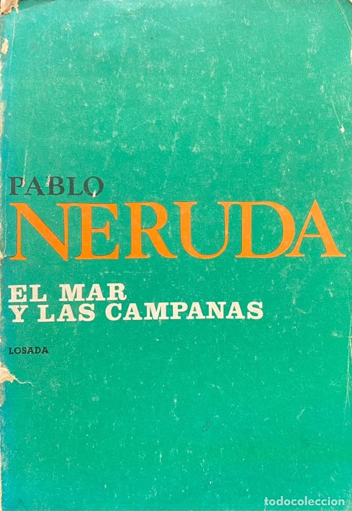 Libros de segunda mano: Neruda. El mar y las campanas. Primera edici&oacute;n - Foto 1