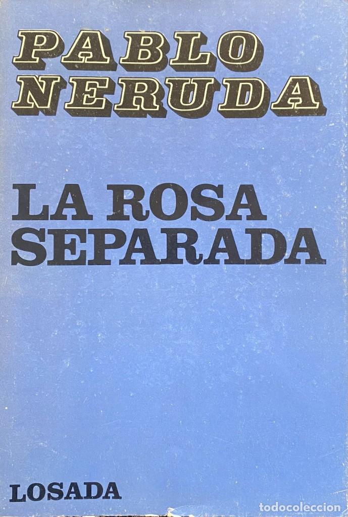 Libros de segunda mano: Neruda. La rosa separada. Primera edici&oacute;n - Foto 1