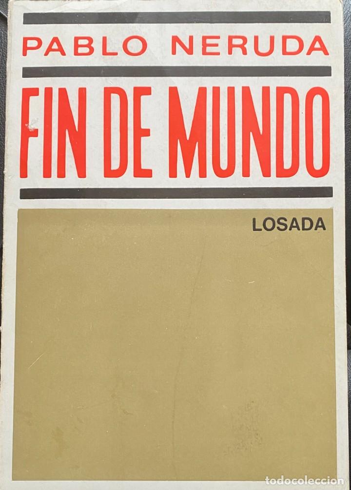 Libros de segunda mano: Neruda. Fin de mundo. Primera edici&oacute;n - Foto 1