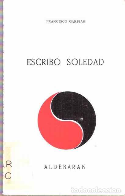 Libros de segunda mano: Escribo soledad - Garfias, Francisco - Foto 1