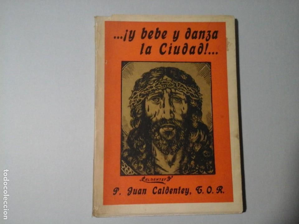 Libros de segunda mano: P. JUAN CALDENTEY...&iexcl; Y BEBE Y DANZA LA CIUDAD..! DEDICADO Y FIRMADO. POES&Iacute;A. MALLORCA. RARO