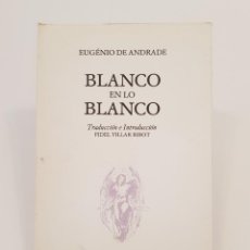 Libros de segunda mano: BLANCO EN LO BLANCO.- EUGÉNIO DE ANDRADE (JOSÉ FONTINHAS).- EDITORIAL DON QUIJOTE, 1985.. Lote 341039728
