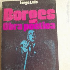 Libros de segunda mano: JORGE LUIS BORGES OBRA POÉTICA. ALIANZA-EMECÉ. 1972. Lote 341128473