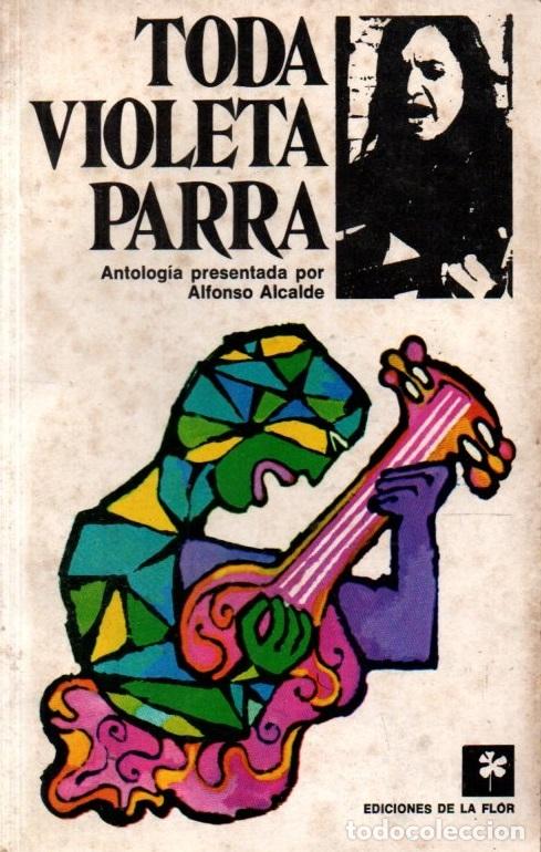 Second hand books: TODA VIOLETA PARRA (DE LA FLOR, 1976) CON FOTOGRAF&Iacute;AS
