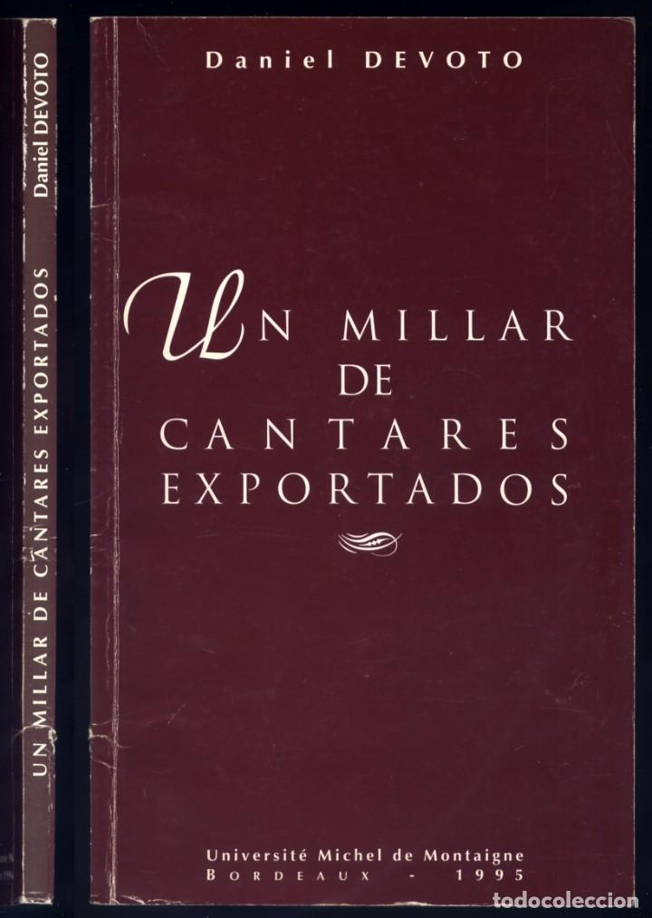 Libros de segunda mano: DEVOTO, Daniel. Un millar de cantares exportados. 1995. - Foto 1