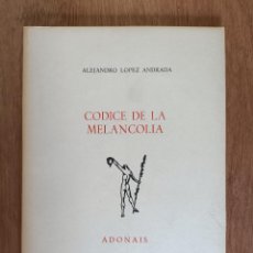 Libros de segunda mano: CÓDICE DE LA MELANCOLÍA. ALEJANDRO LÓPEZ ANDRADA. ADONAIS COLECCIÓN DE POESÍA Nº 464