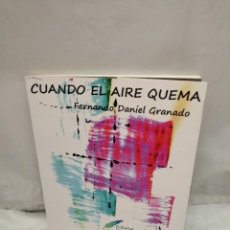 Libri di seconda mano: CUANDO EL AIRE QUEMA (DEDICATORIA Y FIRMA AUTÓGRAFA DE AUTOR) PRIMERA EDICIÓN