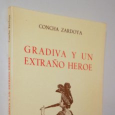 Libros de segunda mano: ZARDOYA, CONCHA - GRADIVA Y UN EXTRAÑO HÉROE - MADRID 1987 - 1ª ED.. Lote 345048803