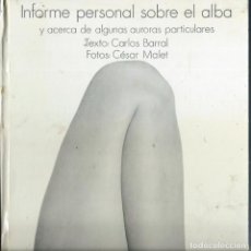 Libros de segunda mano: INFORME PERSONAL SOBRE EL ALBA - CARLOS BARRAL Y CESAR MALET - LUMEN 1970 1A EDICION - MUY RARO. Lote 346345203