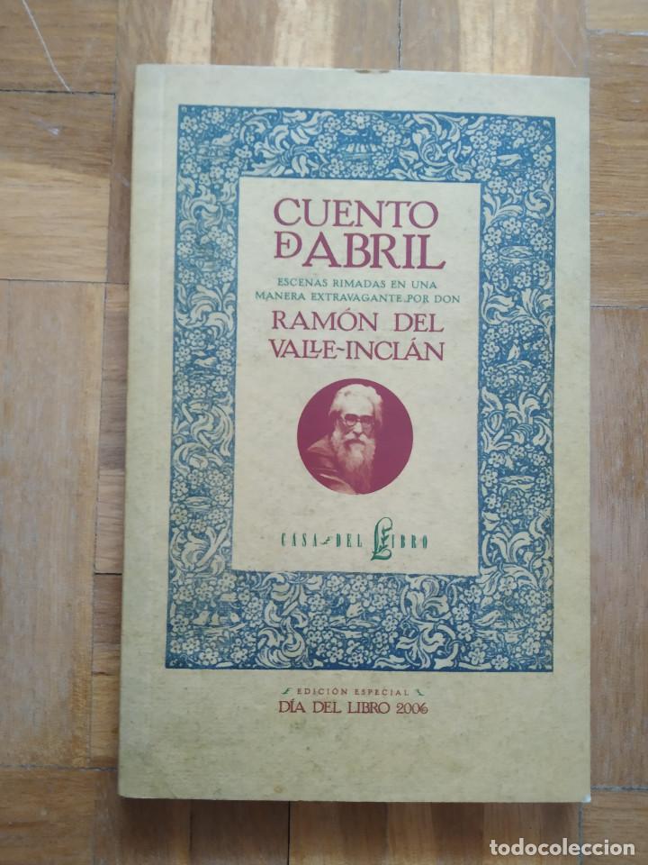 Libros de segunda mano: LIBRO CUENTO DE ABRIL DE RAMON DEL VALLE INCLAN ESCENAS RIMADAS