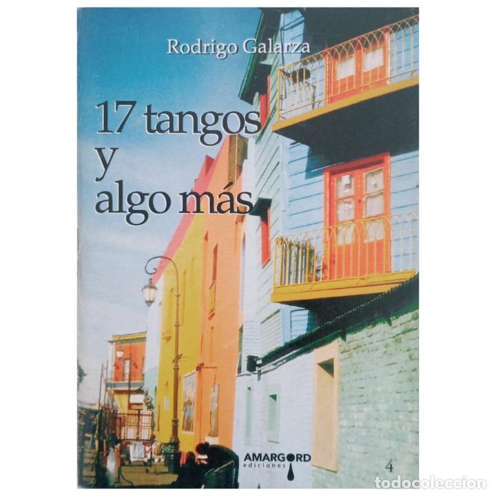 Libri di seconda mano: 17 TANGOS Y ALGO M&Aacute;S. Galarza, Rodrigo (Selecci&oacute;n y notas)