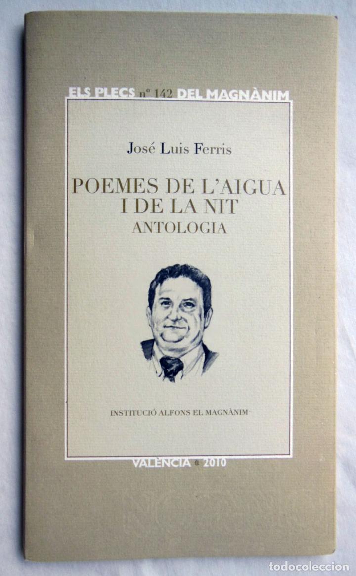 Libros de segunda mano: ELS PLECS DEL MAGN&Agrave;NIM, N&Uacute;M 142: POEMES DE L'AIGUA I DE LA NIT, ANTOLOGIA. 2010 FERRIS Jos&eacute; Luis
