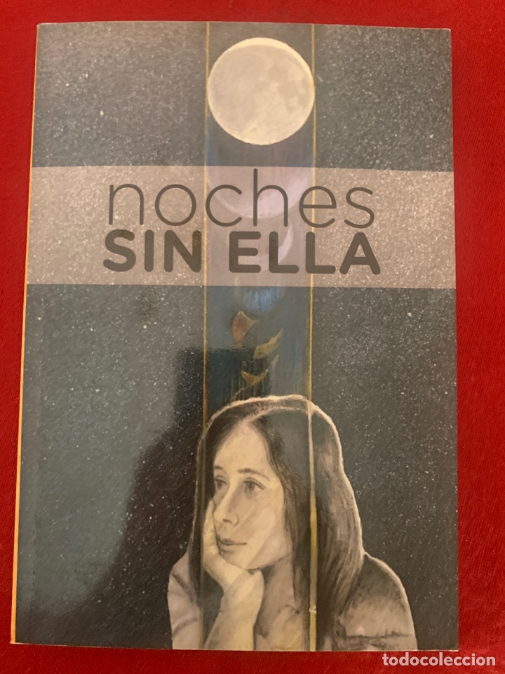 Second hand books: Noches sin ella. Juan Pach&oacute;n. Primera edici&oacute;n. 2017.