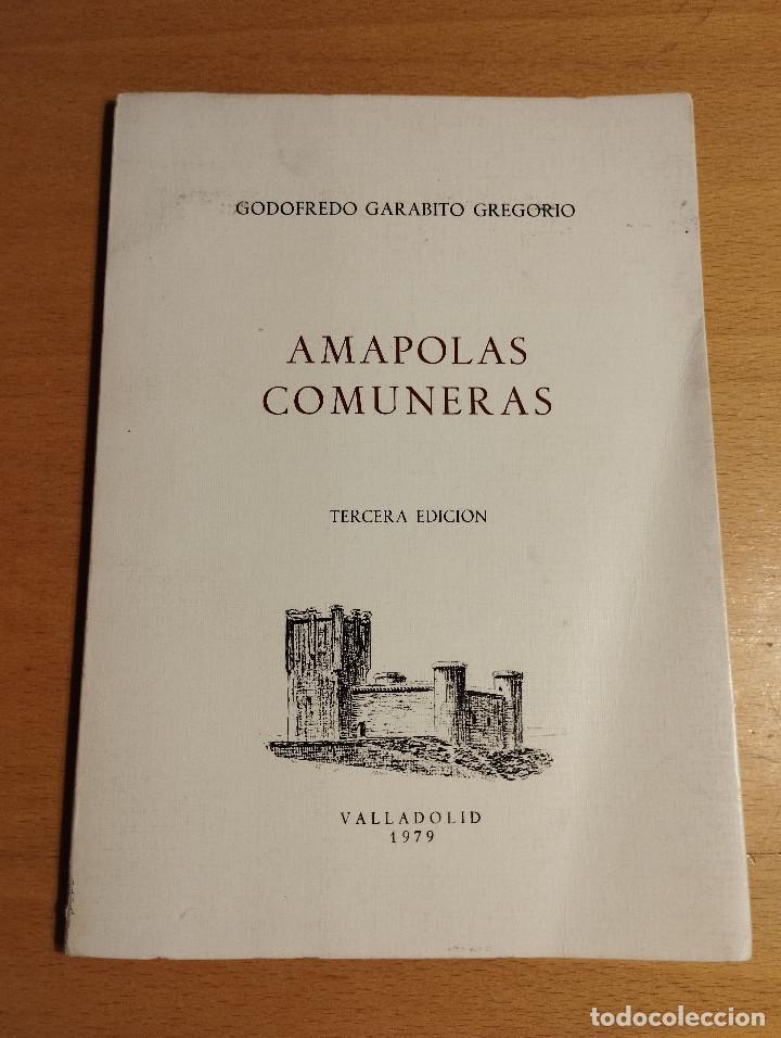 Libros de segunda mano: AMAPOLAS COMUNERAS (GODOFREDO GARABITO GREGORIO) - Foto 1