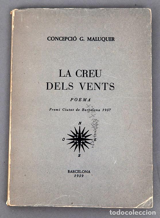 Libros de segunda mano: CONCEPCI&Oacute; MALUQUER : LA CREU DELS VENTS, 1959, POEMA AUT&Ograve;GRAF MANUSCRIT DE LA POETA