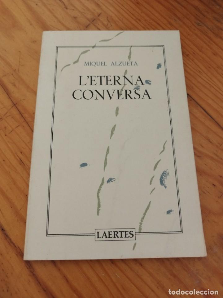 L'ETERNA CONVERSA. - ALZUETA, MIQUEL.