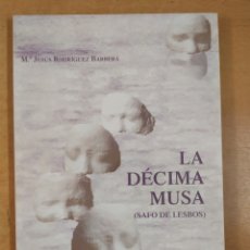 Libros de segunda mano: LA DÉCIMA MUSA (SAFO DE LESBOS) / Mª JESÚS RODRÍGUEZ BARBERÁ / 1ªED.2006.