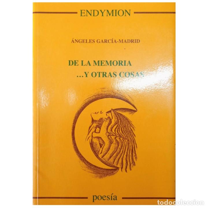 Libri di seconda mano: DE LA MEMORIA Y OTRAS COSAS. Garc&iacute;a-Madrid, &Aacute;ngeles