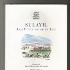 Libros de segunda mano: SULAYR LOS PINCELES DE LA LUZ POEMAS DE RAFAEL HERNÁNDEZ DEL ÁGUILA SEVILLA 2009. Lote 350140874